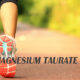Magnesium Taurate supplements benefits